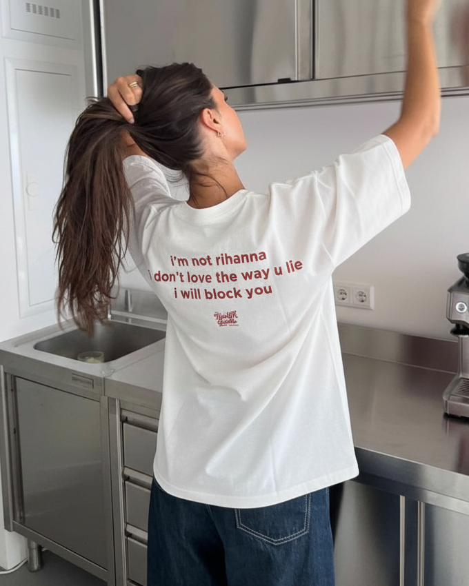 i dont love the way u lie oversized T-shirt, front view