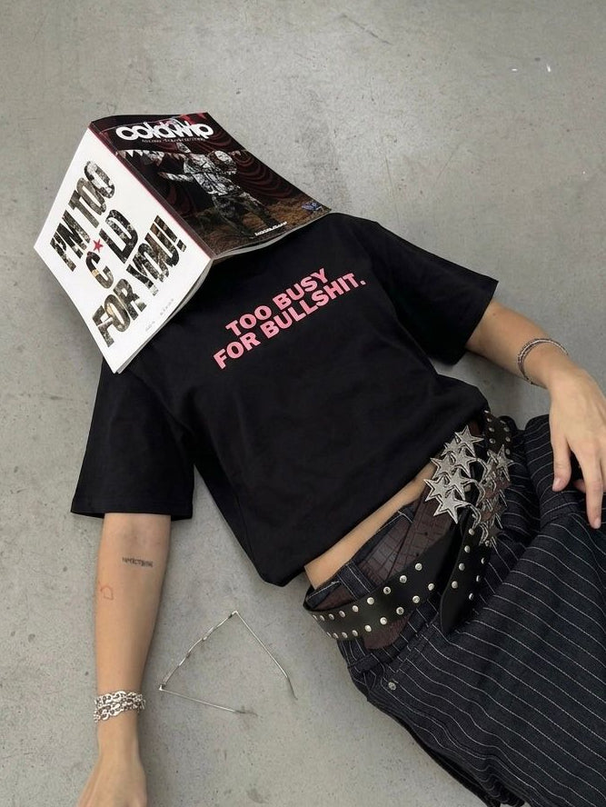 TOO BUSY FOR BULLSHIT. oversized T-shirt, front view