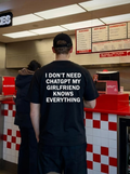 I don't need ChatGPT, my girlfriend knows everything oversized T-shirt, front view